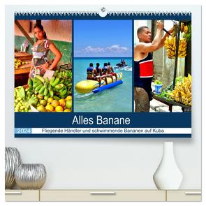 Alles Banane – Fliegende Händler und schwimmende Bananen auf Kuba (hochwertiger Premium Wandkalender 2024 DIN A2 quer), Kunstdruck in Hochglanz von von Loewis of Menar,  Henning