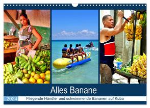 Alles Banane – Fliegende Händler und schwimmende Bananen auf Kuba (Wandkalender 2024 DIN A3 quer), CALVENDO Monatskalender von von Loewis of Menar,  Henning