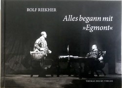 Alles begann mit »Egmont« von Riekher,  Rolf