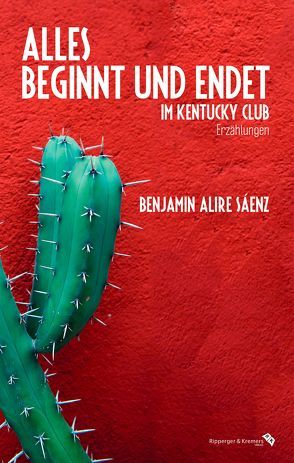 Alles beginnt und endet im Kentucky Club von Hedinger,  Sabine, Sáenz,  Benjamin Alire