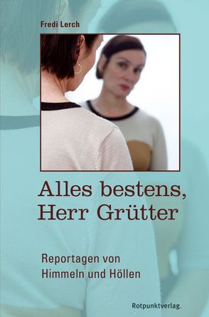 Alles bestens, Herr Grütter von Fredi,  Lerch