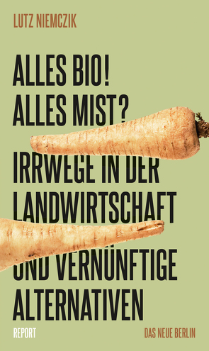 Alles Bio! Alles Mist? von Niemczik,  Lutz