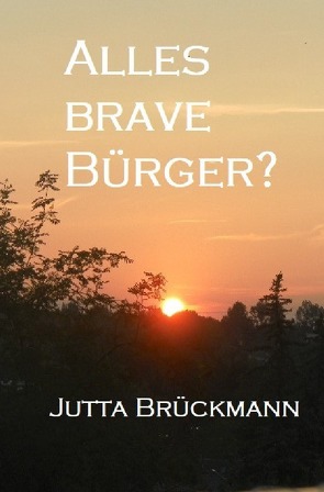 Alles brave Bürger? von Brückmann,  Jutta