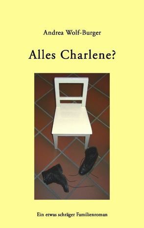 Alles Charlene? von Wolf-Burger,  Andrea