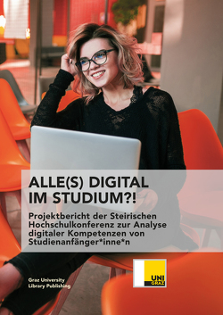 Alle(s) digital im Studium?! von Archan,  Dagmar, Dreisiebner,  Gernot, Ebner,  Martin, Hye,  Florian, Janschitz,  Gerlinde, Kopp,  Michael, Monitzer,  Sonja, Mossböck,  Christina, Nagler,  Walther, Orthaber,  Markus, Rechberger,  Manfred, Rehatschek,  Herwig, Slepcevic-Zach,  Peter, Stock,  Michaela, Swoboda,  Birgit, Teufel,  Martin