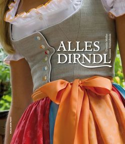 Alles Dirndl von Müller,  Daniela, Trettenbrein,  Susanne