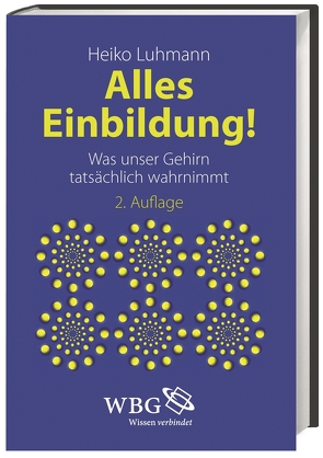 Alles Einbildung! von Luhmann,  Heiko J.