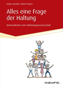 Alles eine Frage der Haltung von Kowalski,  Holger, Wegner,  Bärbel