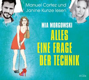 Alles eine Frage der Technik von Cortez,  Manuel, Kunze,  Janine, Morgowski,  Mia