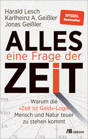 Alles eine Frage der Zeit von Geißler,  Jonas, Geißler,  Karlheinz A., Lesch,  Harald