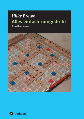 Alles einfach rumgedreht von Brewe,  Hilke