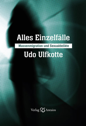 Alles Einzelfälle von Kositza,  Ellen, Ulfkotte,  Doris, Ulfkotte,  Udo