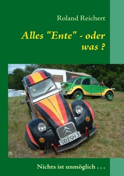 Alles Ente – oder was ? von Reichert,  Roland