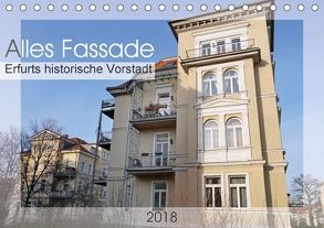 Alles Fassade – Erfurts historische Vorstadt (Tischkalender 2018 DIN A5 quer) von Flori0