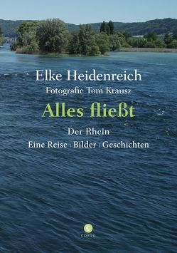 Alles fließt von Heidenreich,  Elke, Krausz,  Tom