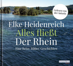 Alles fließt: Der Rhein von Heidenreich,  Elke