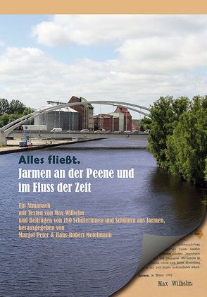 Alles fließt. Jarmen an der Peene und im Fluss der Zeit von Metelmann,  Hans-Robert, Peter,  Margot