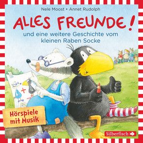 Alles Freunde!, Alles wieder gut! (Der kleine Rabe Socke) von Delay,  Jan, Moost,  Nele, Rudolph,  Annet