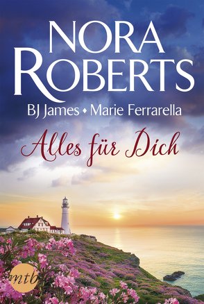 Alles für dich von Ferrarella,  Marie, James,  BJ, Roberts,  Nora