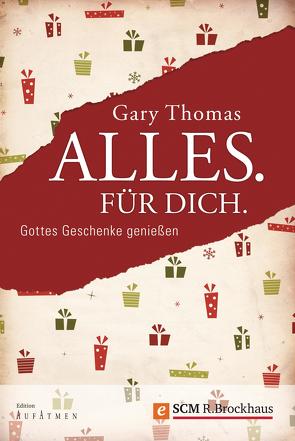 Alles. Für Dich. von Thomas,  Gary L.