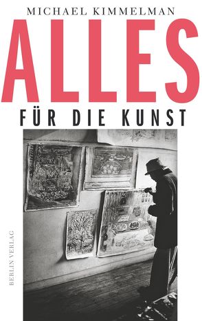 Alles für die Kunst von Kimmelman,  Michael