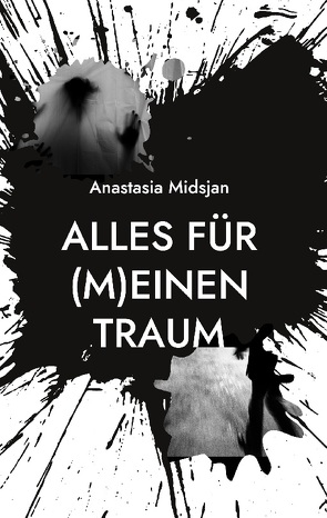 Alles für (m)einen Traum von Midsjan,  Anastasia