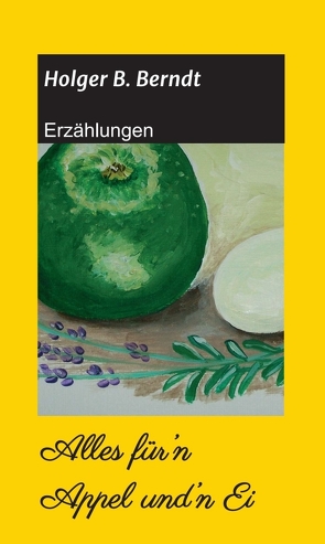 Alles für’n Appel und’n Ei von Berndt,  Holger B., Müller-Hollenhorst,  Gabriele