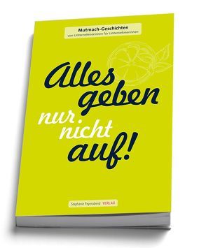 Alles geben – nur nicht auf!