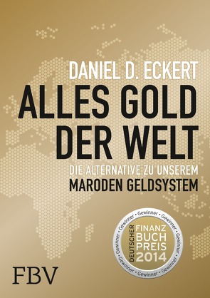 Alles Gold der Welt von Eckert,  Daniel D.