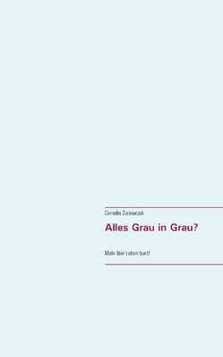 Alles Grau in Grau? von Zurawczak,  Cornelia