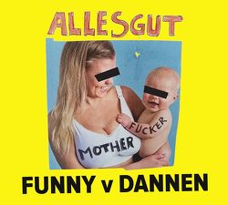 Alles gut, Motherfucker von van Dannen,  Funny