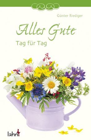 Alles Gute Tag für Tag von Riediger,  Günter