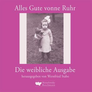 Alles Gute vonne Ruhr. Die weibliche Ausgabe von Stabo,  Wernfried