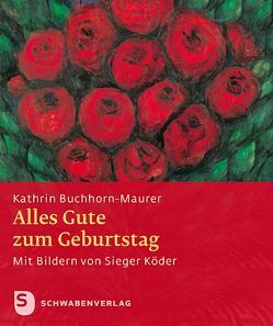 Alles Gute zum Geburtstag! von Buchhorn-Maurer,  Kathrin, Köder,  Sieger