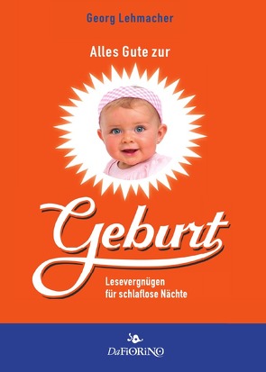 Alles Gute zur Geburt von Lehmacher,  Georg