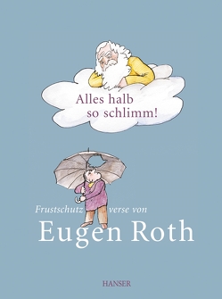 Alles halb so schlimm! von Reinhardt,  Christine, Roth,  Eugen