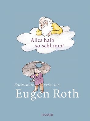 Alles halb so schlimm! von Reinhardt,  Christine, Roth,  Eugen