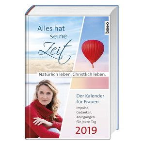 Alles hat seine Zeit 2019 – Der Kalender für Frauen von Kreichgauer,  Dominique, Radziwon,  Maria, Wenk,  Judith