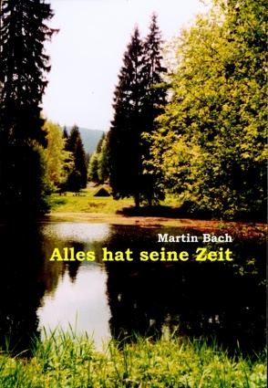 Alles hat seine Zeit von Bach,  Martin