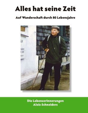 Alles hat seine Zeit von Schneider,  Alois