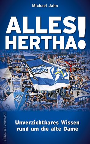 Alles Hertha! von Jahn,  Michael
