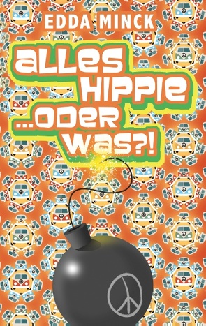 Alles Hippie… oder was?! von Minck,  Edda