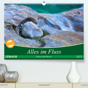 Alles im Fluss – Steine und Wasser (Premium, hochwertiger DIN A2 Wandkalender 2023, Kunstdruck in Hochglanz) von Schikore,  Martina