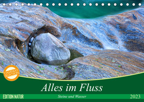 Alles im Fluss – Steine und Wasser (Tischkalender 2023 DIN A5 quer) von Schikore,  Martina