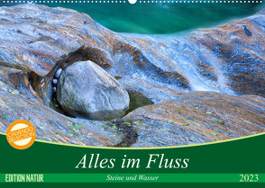 Alles im Fluss – Steine und Wasser (Wandkalender 2023 DIN A2 quer) von Schikore,  Martina