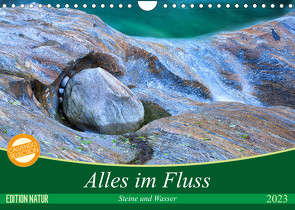 Alles im Fluss – Steine und Wasser (Wandkalender 2023 DIN A4 quer) von Schikore,  Martina