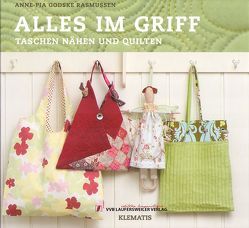 Alles im Griff – Taschen nähen und quilten /Klematis – Patchwork von Godske Rasmussen,  Anne P