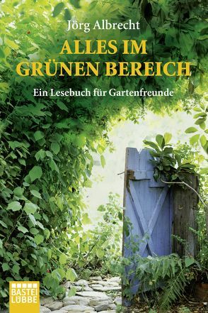 Alles im grünen Bereich von Albrecht,  Jörg, Wagner,  Charlotte