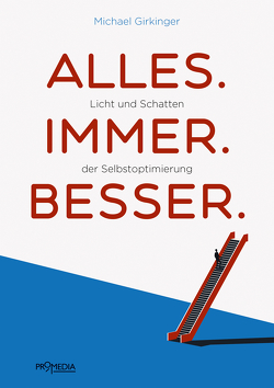 Alles. Immer. Besser. von Girkinger,  Michael