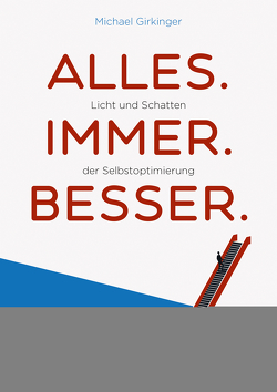 Alles.Immer.Besser von Girkinger,  Michael